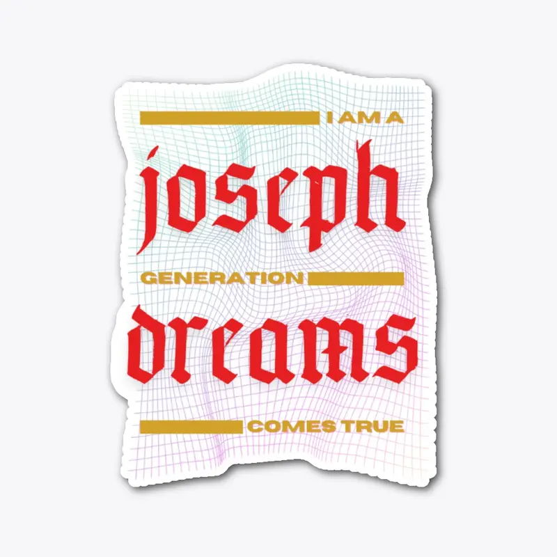 Joseph Generation | Dreams Come True